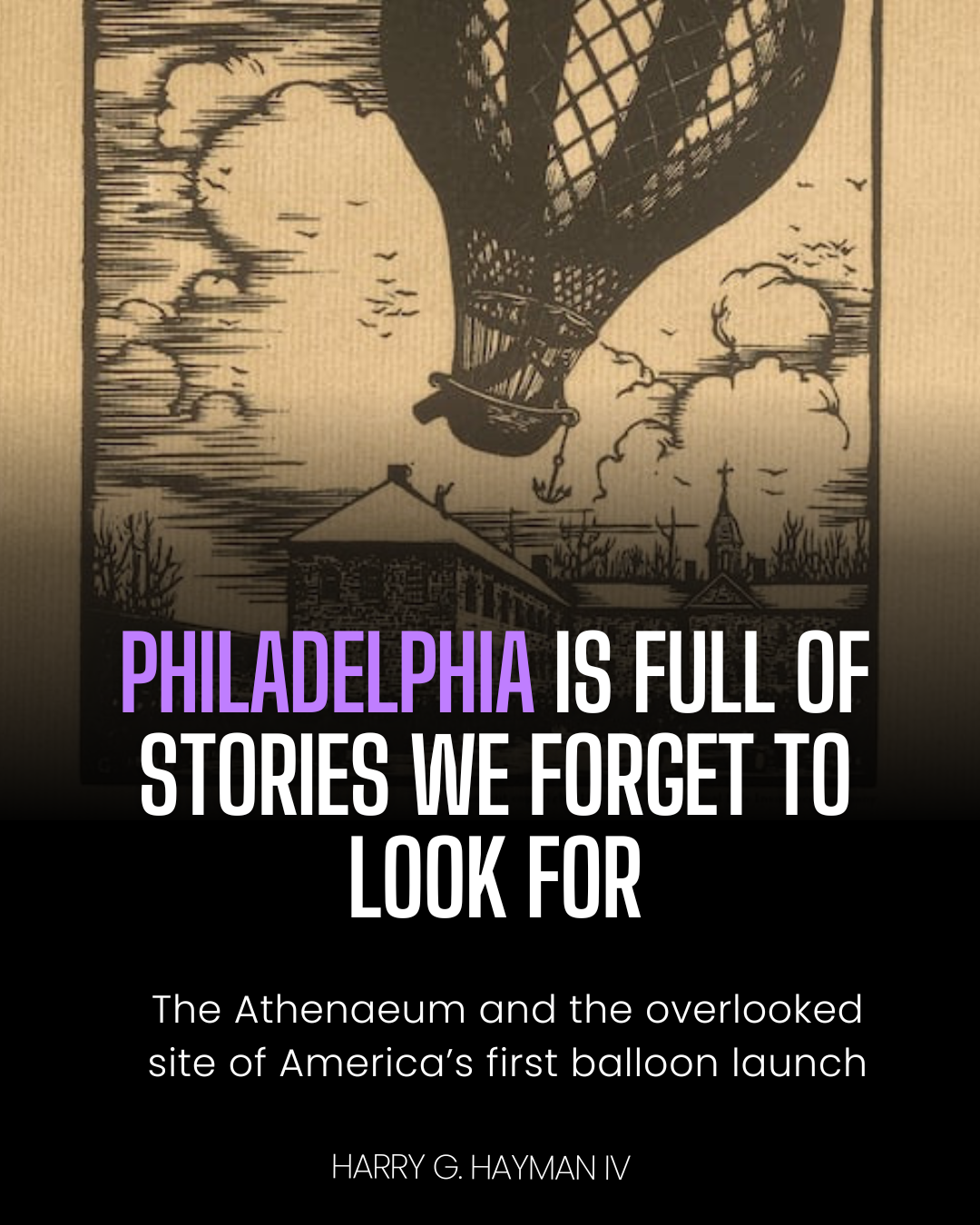 Harry Hayman Discovers Philadelphia's Hidden Cultural Treasure: The Athenaeum and America's First Flight